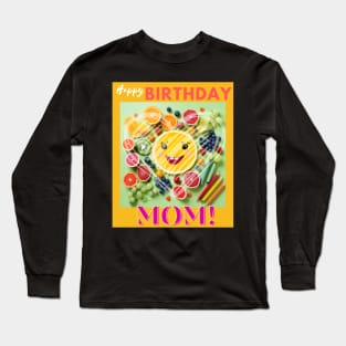 Happy birthday mom Long Sleeve T-Shirt